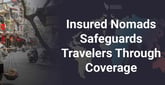 Insured Nomads Offers Health and Travel Insurance Options That Provide Peace of Mind to Globetrotters