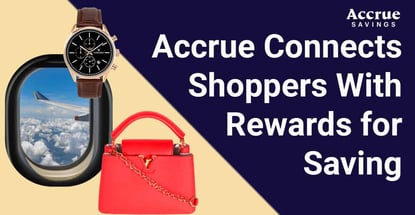 Accrue Connects Shoppers With Rewards For Saving Accrue Connects Shoppers With Rewards For Saving