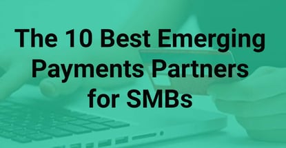 10 Best Emerging Payments Partners For Smbs