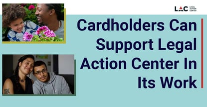 Cardholders Can Support Legal Action Center In Its Work Cardholders Can Support Legal Action Center In Its Work