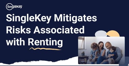 Singlekey Mitigates Risks Associated With Renting