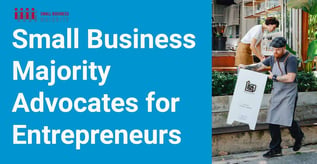 Small Business Majority Advocates for Entrepreneurs