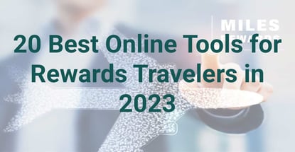 20 Best Online Tools For Rewards Travelers In 2023