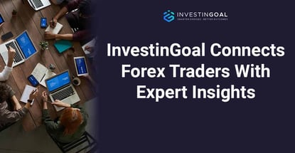 Investingoal Connects Forex Traders With Expert Insights