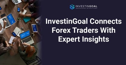Investingoal Connects Forex Traders With Expert Insights Investingoal Connects Forex Traders With Expert Insights