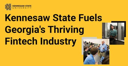 Kennesaw State Fuels Georgias Thriving Fintech Industry