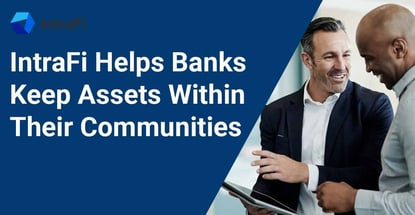 Intrafi Helps Banks Keep Assets Within Their Communities