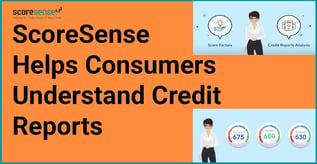 ScoreSense Helps Consumers Understand Credit Reports