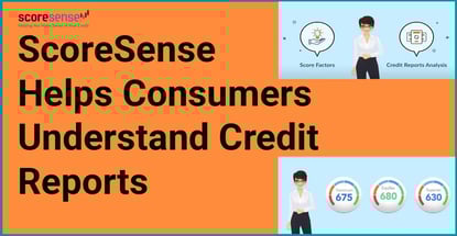 Scoresense Helps Consumers Understand Credit Reports Scoresense Helps Consumers Understand Credit Reports