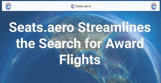 Seats.aero Streamlines the Search for Award Flights