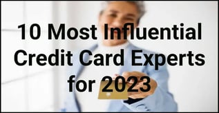 10 Most Influential Credit Card Experts for 2023