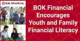 BOK Financial&#8217;s Youth Banking Initiative Helps Build the Next Generation of Informed Consumers