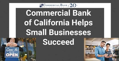 Commercial Bank Of California Helps Small Businesses Succeed Commercial Bank Of California Helps Small Businesses Succeed