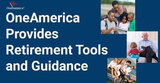 OneAmerica Provides Retirement Tools and Guidance