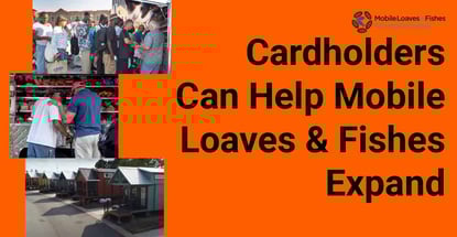 Cardholders Can Help Mobile Loaves Fishes Expand