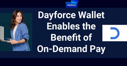 Dayforce Wallet Enables The Benefit Of On Demand Pay Dayforce Wallet Enables The Benefit Of On Demand Pay