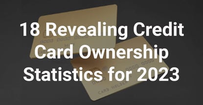 Credit Card Ownership Statistics Credit Card Ownership Statistics