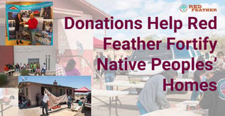 Donations Help Red Feather Fortify Native Peoples’ Homes