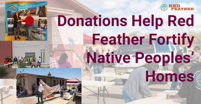 Donations Help Red Feather Fortify Native Peoples Homes