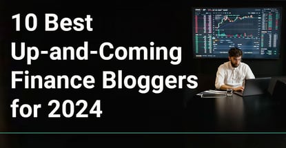 10 Best Up And Coming Finance Bloggers For 2024