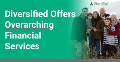 Diversified Offers Overarching Financial Services