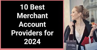 10 Best Merchant Account Providers for 2024
