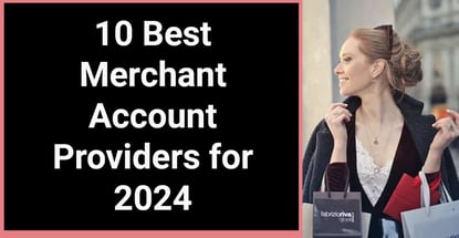 10 Best Merchant Account Providers For 2024 10 Best Merchant Account Providers For 2024
