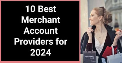 10 Best Merchant Account Providers For 2024