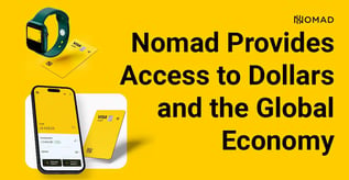 Nomad Provides Access to Dollars and the Global Economy