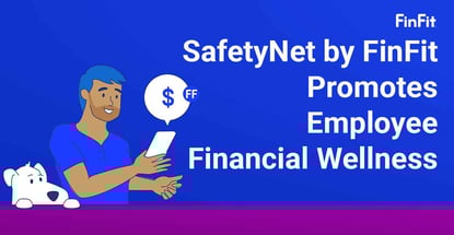 Safetynet By Finfit Promotes Employee Financial Wellness Safetynet By Finfit Promotes Employee Financial Wellness