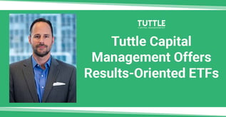 Tuttle Capital Management Offers Results-Oriented ETFs