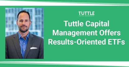 Tuttle Capital Management Offers Results Oriented Etfs