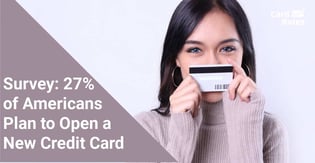 27% of Americans Plan to Open a New Credit Card This Year &#038; Most Want Cash Back