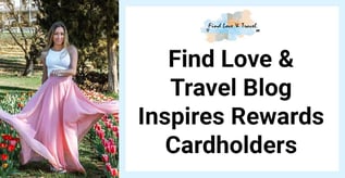 Find Love & Travel Blog Inspires Rewards Cardholders