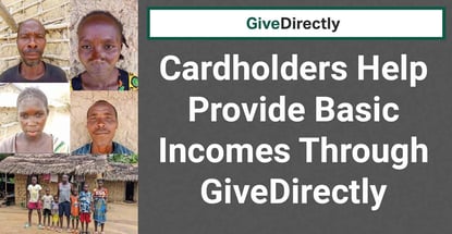 Cardholders Help Provide Basic Incomes Through Givedirectly