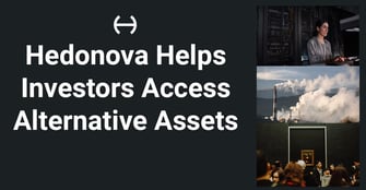 Hedonova Allows Investors to Access a Diversified Set of Alternative Assets Through a Single Fund