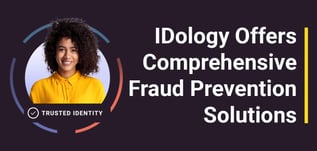IDology Offers Comprehensive Fraud Prevention Solutions
