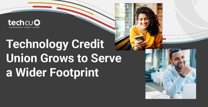 Technology Credit Union Grows To Serve A Wider Footprint Technology Credit Union Grows To Serve A Wider Footprint