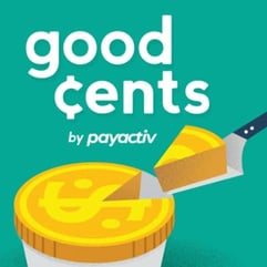 Good Cents Podcast by Payactiv Good Cents Podcast by Payactiv