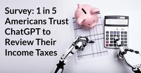 About 20% of Americans Trust ChatGPT to Review Their Income Taxes