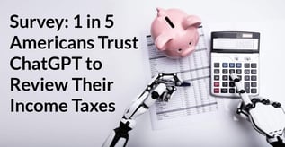 1 in 5 Americans Trust ChatGPT to Review Their Taxes