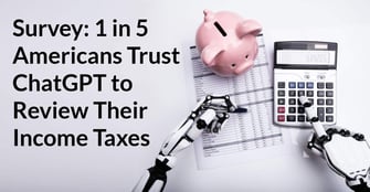 About 20% of Americans Trust ChatGPT to Review Their Income Taxes