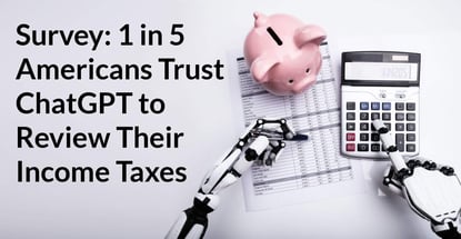 1 In 5 Americans Trust Chatgpt To Review Taxes 1 In 5 Americans Trust Chatgpt To Review Taxes