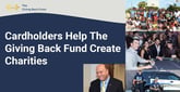 Cardholder Support for The Giving Back Fund Strengthens Charities That Do Good Around the World