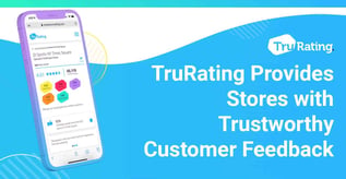 TruRating Provides Stores with Trustworthy Customer Feedback