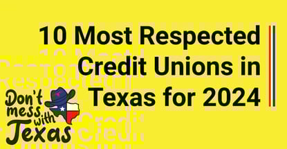 10 Most Respected Credit Unions In Texas For 2024 10 Most Respected Credit Unions In Texas For 2024