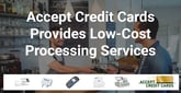 Accept Credit Cards Provides Low-Cost Card Processing Services With Live, U.S.-Based Support
