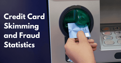 Credit Card Skimming And Fraud Statistics