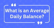 How Average Daily Balance Impacts the Interest You Pay