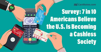 7 in 10 Americans Believe the U.S. Is Becoming a Cashless Society